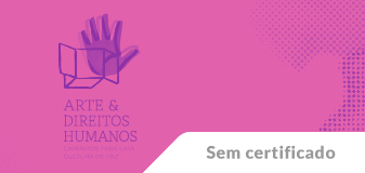 Arte &amp; Direitos Humanos: caminhos para uma cultura de paz - Edição 2023