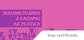 Desconstruindo o racismo na prática UNIAFRO/UFRGS - Edição 2023