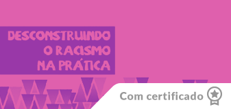 Desconstruindo o racismo na prática UNIAFRO/UFRGS: conceitos básicos, direito à reparação, ambiência racial e protagonismo histórico de mulheres negras - Edição 2024