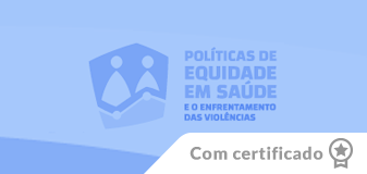 Políticas de Equidade em Saúde e o Enfrentamento das Violências - Edição 2025