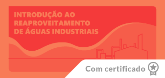 Introdução ao Reaproveitamento de Águas Industriais - Edição 2026