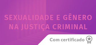 Sexualidade e Gênero na Justiça Criminal - Edição 2026