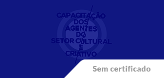 Capacitação de Agentes do Setor Cultural e Criativo em Artes Cênicas - Edição 2026