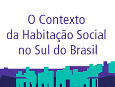 Imagem do curso O Contexto da Habitação Social no Sul do Brasil